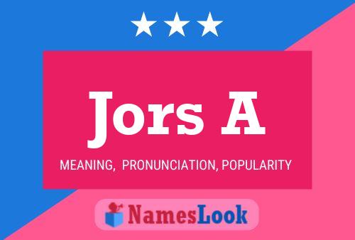 Jors A Name Poster