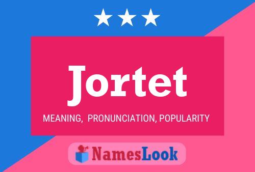 Jortet Name Poster