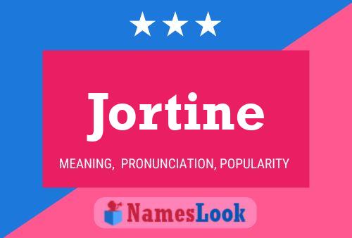 Jortine Name Poster