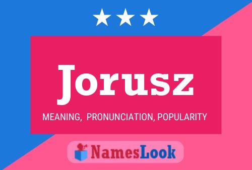 Jorusz Name Poster