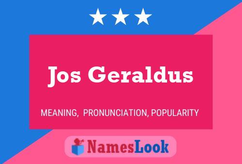 Jos Geraldus Name Poster