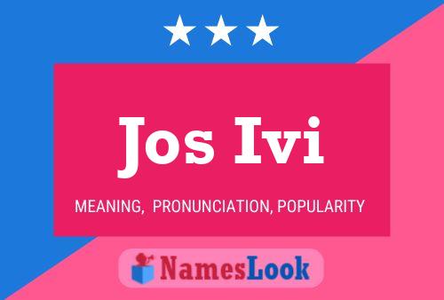 Jos Ivi Name Poster