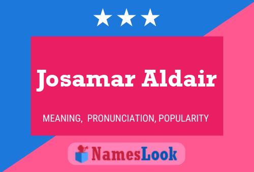 Josamar Aldair Name Poster