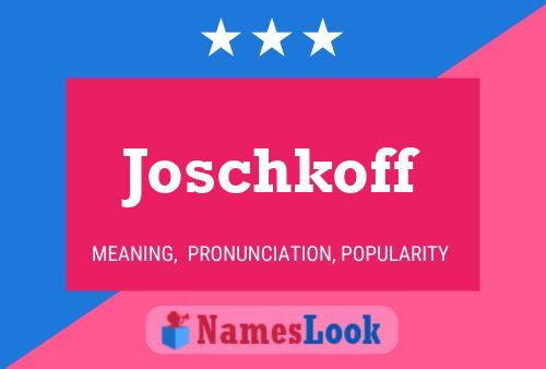 Joschkoff Name Poster