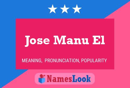 Jose Manu El Name Poster