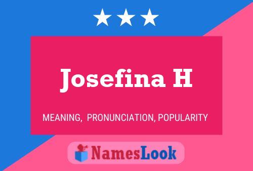 Josefina H Name Poster