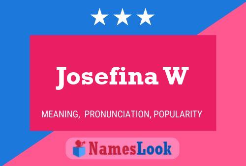 Josefina W Name Poster