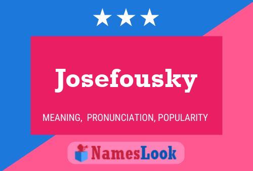 Josefousky Name Poster