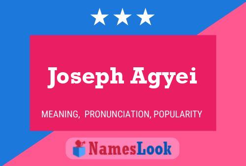 Joseph Agyei Name Poster