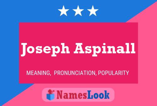 Joseph Aspinall Name Poster