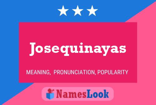 Josequinayas Name Poster