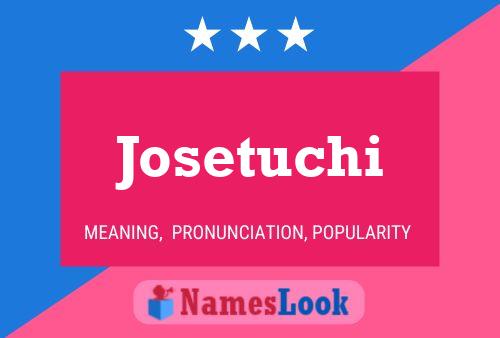 Josetuchi Name Poster