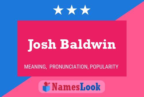 Josh Baldwin Name Poster