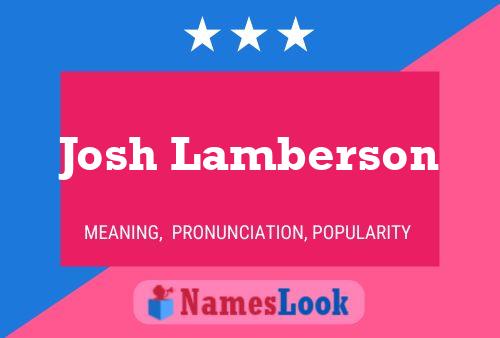 Josh Lamberson Name Poster