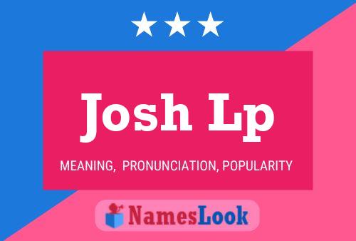 Josh Lp Name Poster