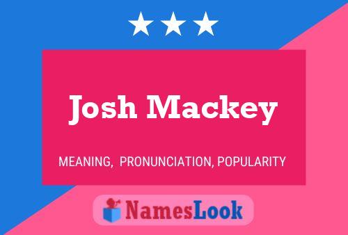 Josh Mackey Name Poster