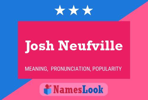 Josh Neufville Name Poster