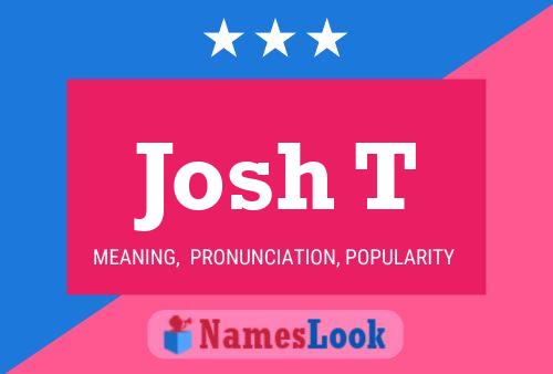 Josh T Name Poster