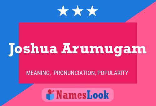 Joshua Arumugam Name Poster