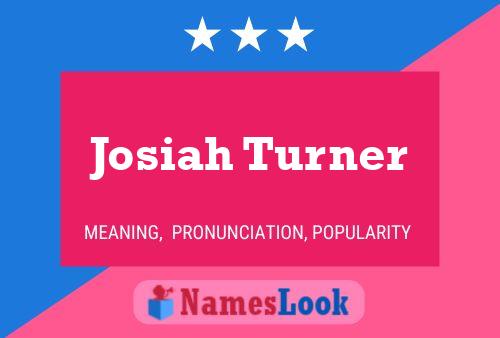 Josiah Turner Name Poster