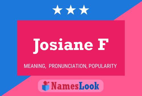 Josiane F Name Poster