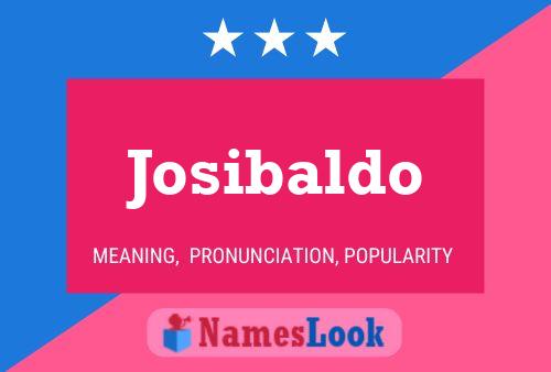 Josibaldo Name Poster