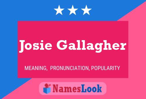 Josie Gallagher Name Poster