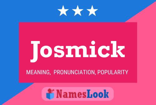 Josmick Name Poster