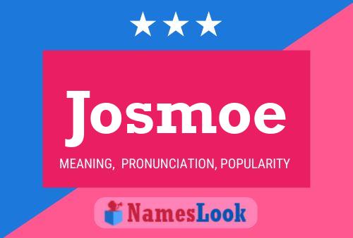 Josmoe Name Poster