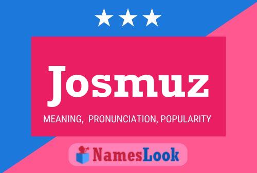 Josmuz Name Poster