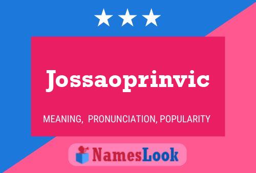 Jossaoprinvic Name Poster