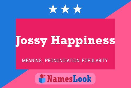 Jossy Happiness Name Poster