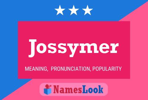 Jossymer Name Poster