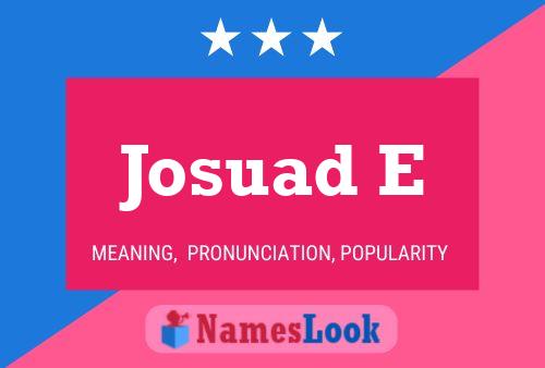 Josuad E Name Poster