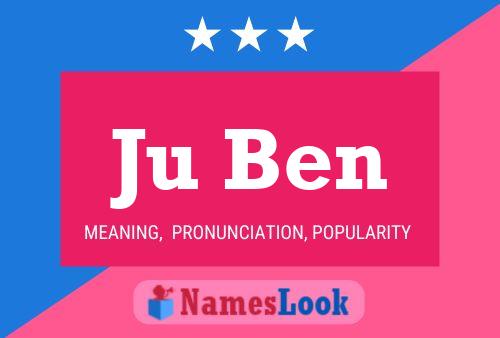 Ju Ben Name Poster