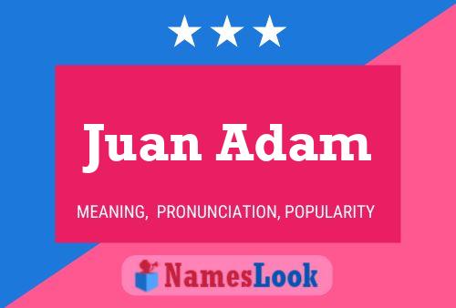 Juan Adam Name Poster