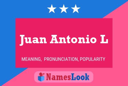 Juan Antonio L Name Poster