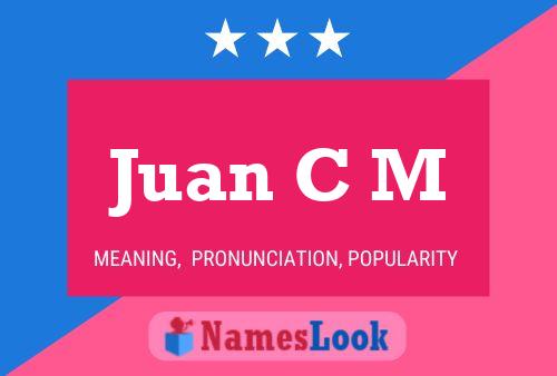 Juan C M Name Poster