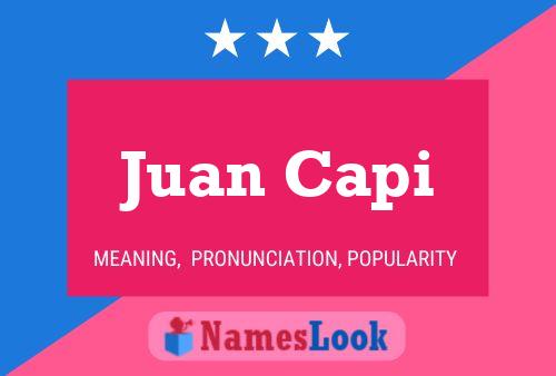 Juan Capi Name Poster