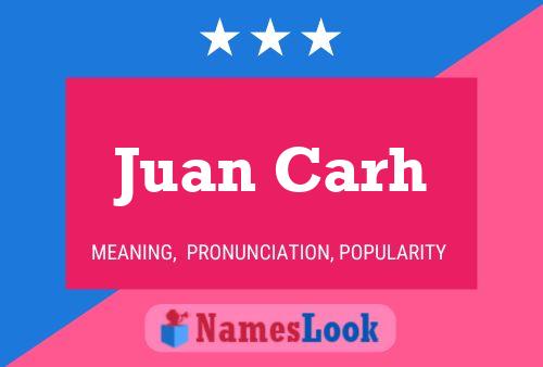 Juan Carh Name Poster