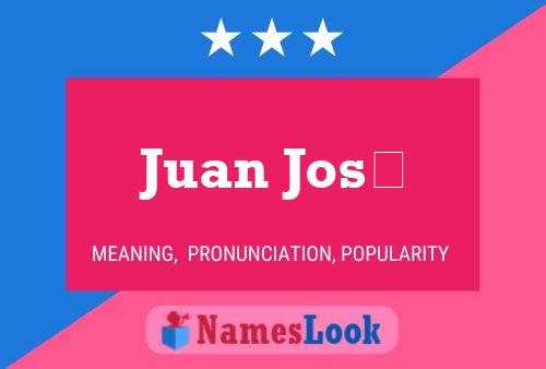 Juan José Name Poster