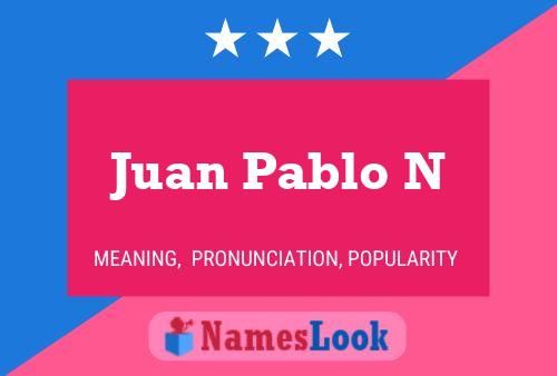 Juan Pablo N Name Poster