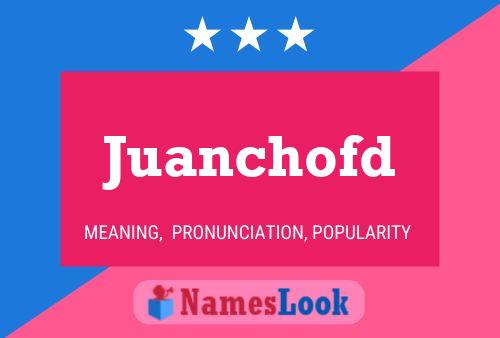 Juanchofd Name Poster