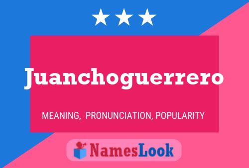 Juanchoguerrero Name Poster