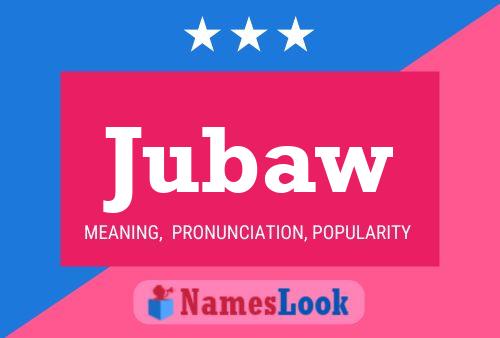 Jubaw Name Poster