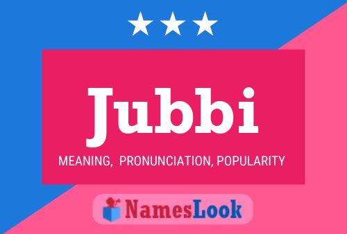 Jubbi Name Poster