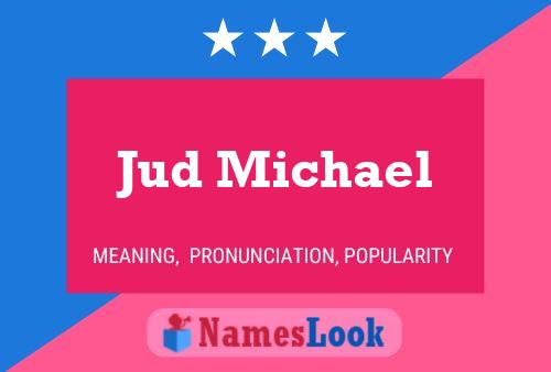 Jud Michael Name Poster