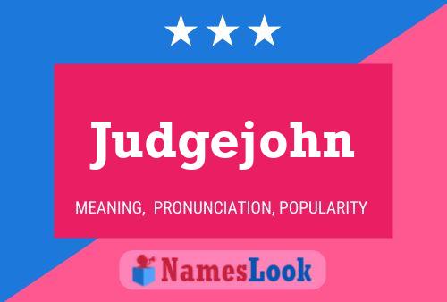 Judgejohn Name Poster