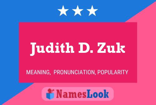 Judith D. Zuk Name Poster