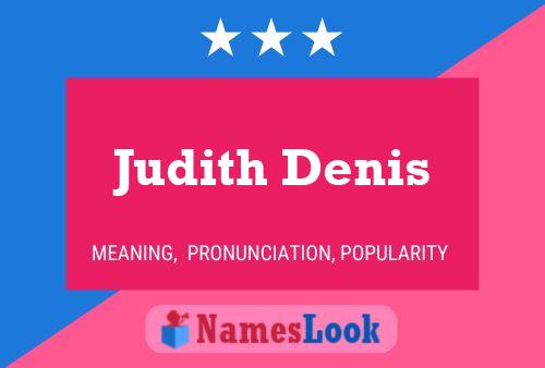 Judith Denis Name Poster